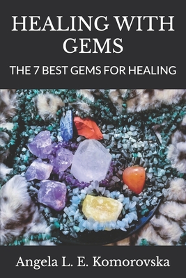 Healing with Gems: The 7 Best Gems for Healing