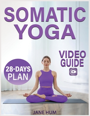 Somatic Yoga: 28-Day Plan to Release Stress and Anxiety with Low-Impact Exercises Quick & Easy Routines to Lose Weight - Video Guide Included