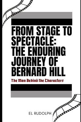 From Stage to Spectacle: The Enduring Journey of Bernard Hill: The Man Behind the Characters