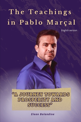 The Teachings in Pablo Marçal: A Journey Towards Prosperity and Success