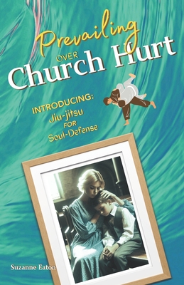 Prevailing Over Church Hurt: Introducing Jiu-jitsu for Soul-Defense