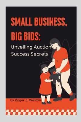 Small Business, Big Bids: Unveiling Auction Success Secrets