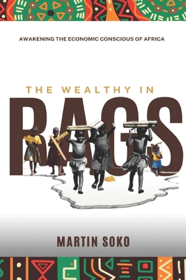 The Wealthy in Rags: Awakening the economic Conscious of Africa