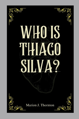 Who is Thiago Silva?