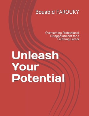 Unleash Your Potential: Overcoming Professional Disappointment for a Fulfilling Career