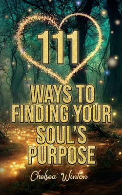 111 Ways to Finding your Soul's Purpose