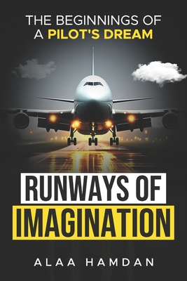 Runways of Imagination: The Beginnings of a Pilot's Dream