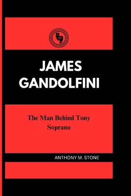 James Gandolfini: The Man Behind Tony Soprano