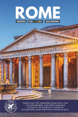 Roaming Through Rome Like a Local: The Ultimate Tourist Companion for Italy's Capital City (Full Color)