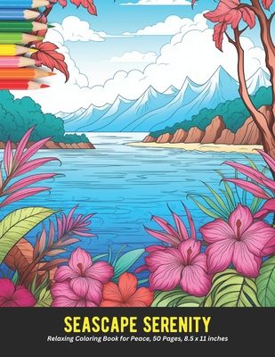 Seascape Serenity: Relaxing Coloring Book for Peace, 50 Pages, 8.5 x 11 inches