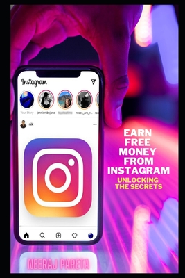 Earn Free Money from Instagram: Unlocking the Secrets