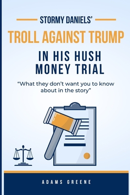 Stormy Daniels' troll against Trump in his hush money trial: What they don't want you to know about in the story