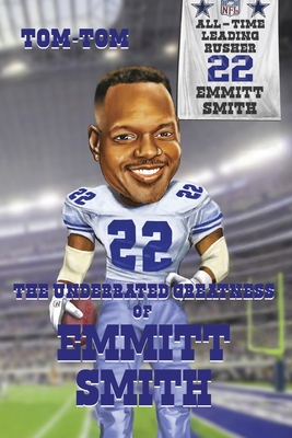 The Underrated Greatness Of Emmitt Smith