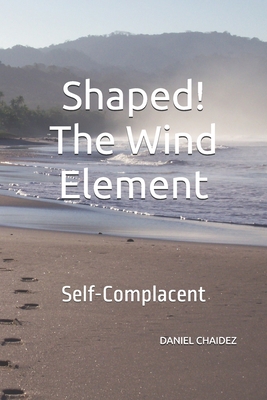 Shaped! The Wind Element: Self-Complacent