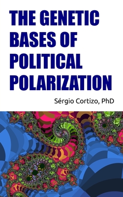 The Genetic Bases of Political Polarization