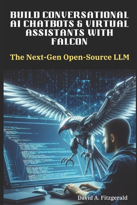 Build Conversational AI Chatbots & Virtual Assistants with Falcon: The Next-Gen Open-Source LLM