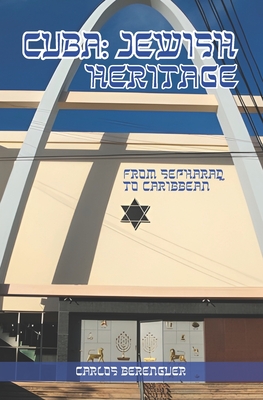 Cuba: Jewish Heritage: (B&W) From Sepharad to Caribbean