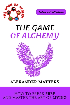 The Game of Alchemy: Tales of Wisdom