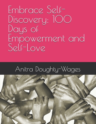 Embrace Self-Discovery: 100 Days of Empowerment and Self-Love