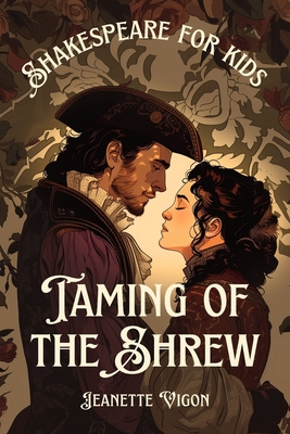 Taming of the Shrew Shakespeare for kids: Shakespeare in a language kids will understand and love