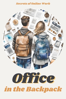 Office in the Backpack: Secrets of Online Work