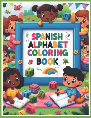 spanish alphabet coloring book: color & learn the alphabet and vocabulary in Spanish