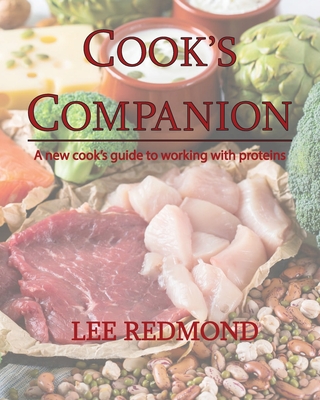 Cook's Companion: A new cook's guide to working with proteins