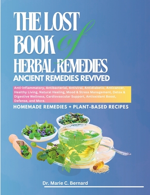 The lost book of herbal remedies: ancient remedies revived