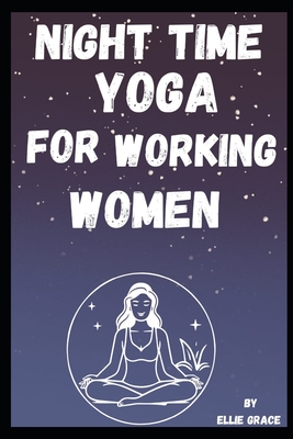 Night Time Yoga For working Women: Deep Relaxation: Yoga Nitra: Self-Care Ritual: gentle Stretches