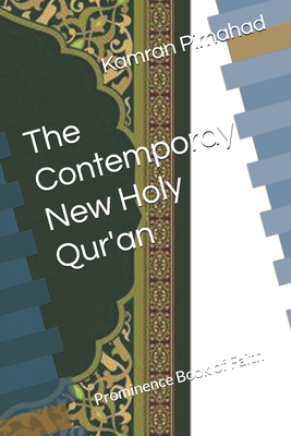 The Contemporay New Holy Qur'an: Prominence Book of Faith