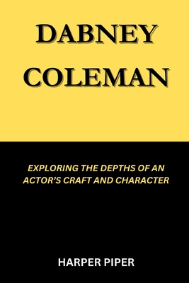 Dabney Coleman: Exploring the Depths of an Actor's Craft and Character