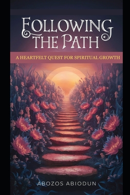 Following The PATH: A Heartfelt Quest for Spiritual Growth