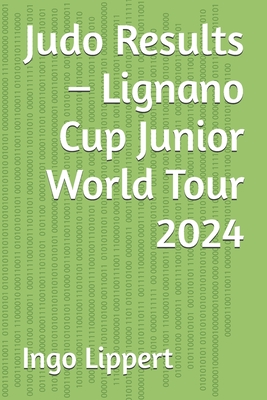 Judo Results - Lignano Cup Junior World Tour 2024