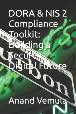 DORA & NIS 2 Compliance Toolkit: Building a Secure Digital Future