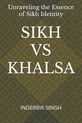 Sikh Vs Khalsa: Unraveling the Essence of Sikh Identity