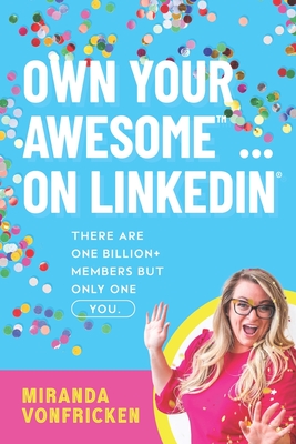 Own Your Awesome... on LinkedIn(R)&#65039;: There Are One Billion+ Members, But Only One You!