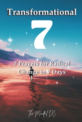 Transformational 7: 7 Prayers for Radical Transformation in 7 Days