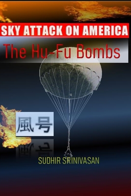 SKY Attack on America: The Fu-Go Balloon Bombs