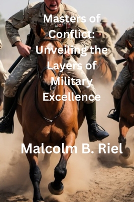 Masters of Conflict: Unveiling the Layers of Military Excellence