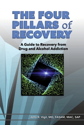 The Four Pillars of Recovery: A Guide to Recovery from Drug and Alcohol Addiction