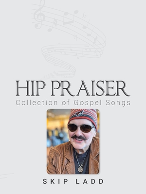 Hip Praiser: Collection of Gospel Songs