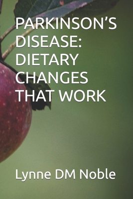 Parkinson's Disease: Dietary Changes That Work