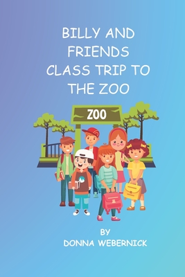 Billy and Friends: Class Trip to the Zoo