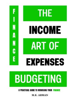 The Art of Budgeting: A Practical Guide to Managing Your Finance