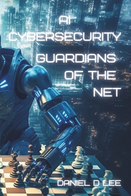 AI Cybersecurity: Guardians of the Net