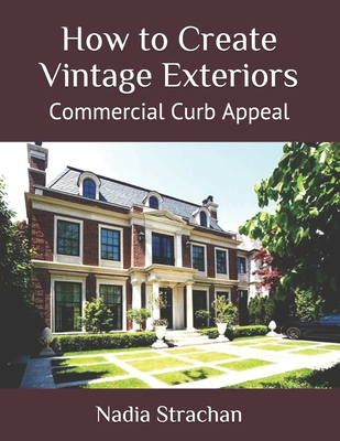 How to Create Vintage Exteriors: Commercial Curb Appeal