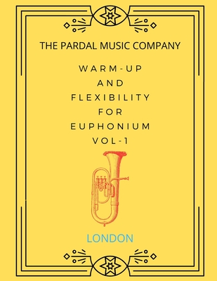 Warm-Up and Flexibility for Euphonium Vol-1: London