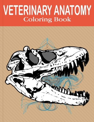 Veterinary Anatomy Coloring Book: The New Surprising Magnificent Learning Structure For Veterinary Anatomy Students .Vol-1