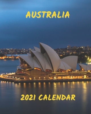 Australia Calendar 2021: Monthly Illustrated Calendar 2021 with Images of Australia
