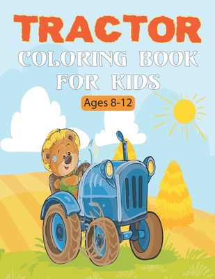 Tractor Coloring Book For Kids: 40 Big & Simple Coloring Images for Learning to Coloring All Ages and Best for Gift Vol-1
